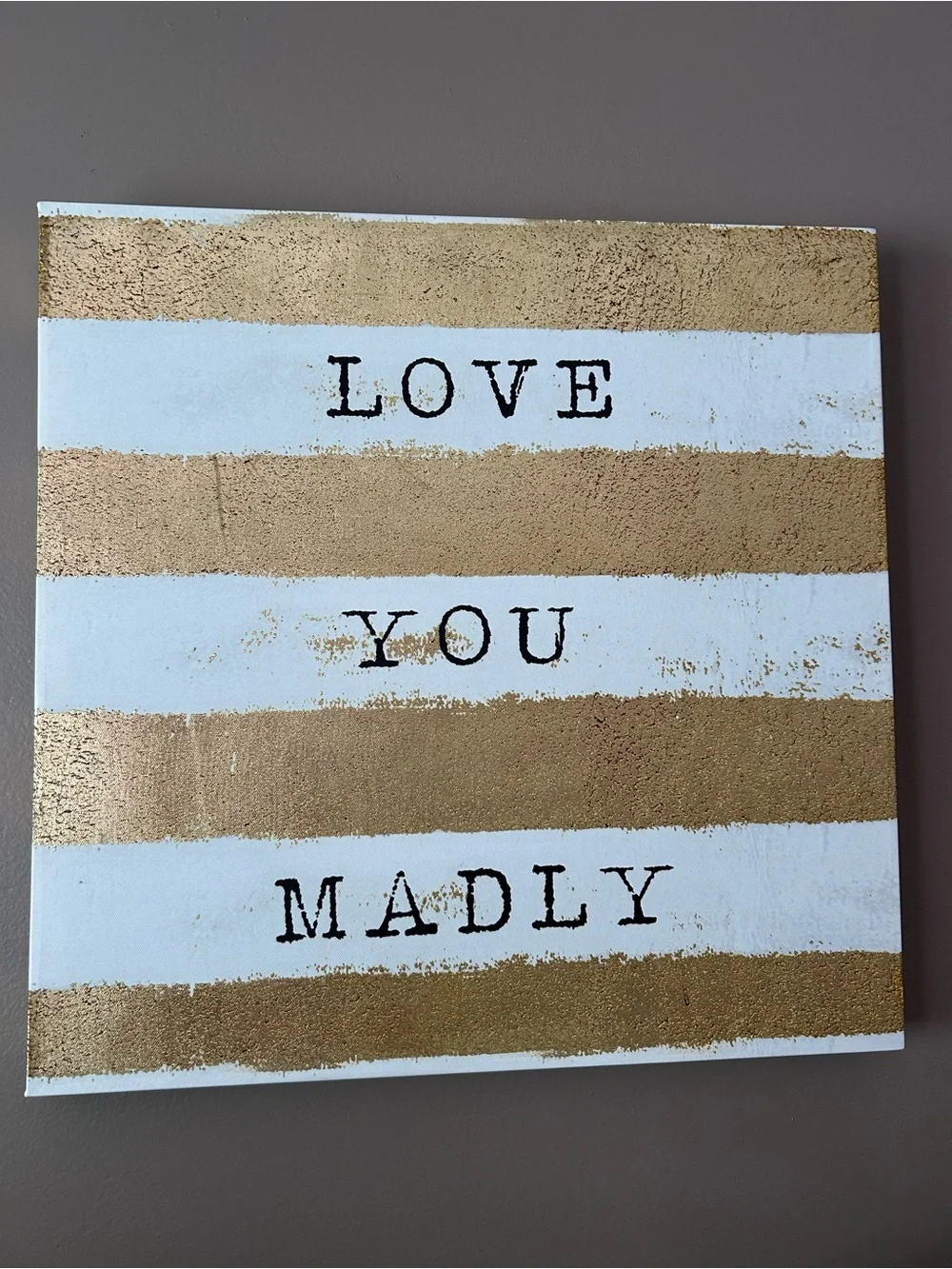 Love You Madly Striped Wall Art - Gold and White- 18IN WIDTH & 18IN HEIGHT